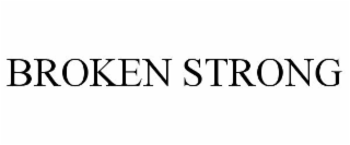 BROKEN STRONG