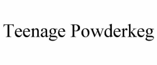 TEENAGE POWDERKEG