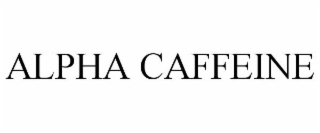 ALPHA CAFFEINE