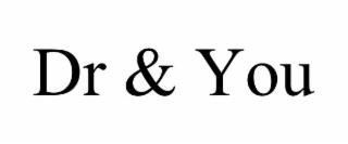 DR & YOU