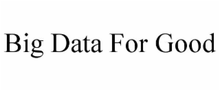 BIG DATA FOR GOOD