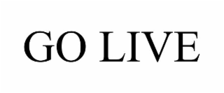 GO LIVE