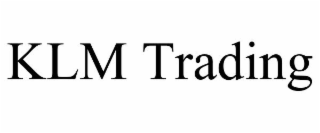 KLM TRADING