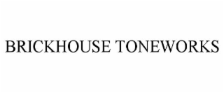 BRICKHOUSE TONEWORKS