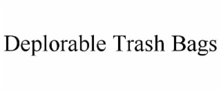 DEPLORABLE TRASH BAGS
