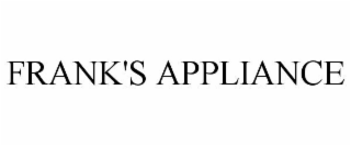 FRANK'S APPLIANCE