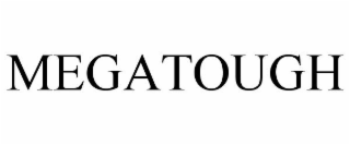 MEGATOUGH