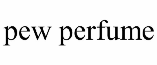 PEW PERFUME