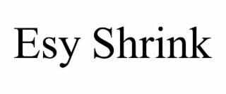ESY SHRINK