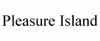 PLEASURE ISLAND