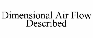 DIMENSIONAL AIR FLOW DESCRIBED