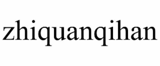 ZHIQUANQIHAN