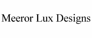 MEEROR LUX DESIGNS