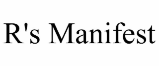 R'S MANIFEST