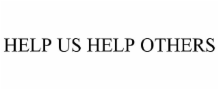 HELP US HELP OTHERS