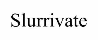 SLURRIVATE