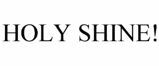 HOLY SHINE!