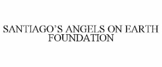 SANTIAGO'S ANGELS ON EARTH FOUNDATION