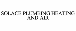 SOLACE PLUMBING HEATING AND AIR