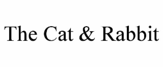 THE CAT & RABBIT