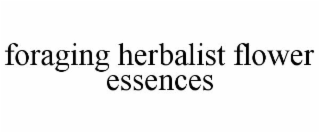 FORAGING HERBALIST FLOWER ESSENCES