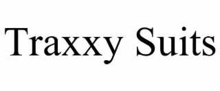TRAXXY SUITS