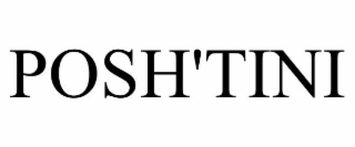 POSH'TINI
