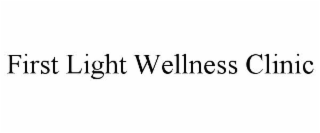 FIRST LIGHT WELLNESS CLINIC