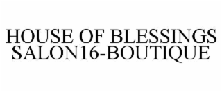 HOUSE OF BLESSINGS SALON16-BOUTIQUE