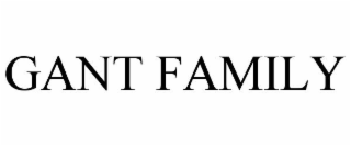 GANT FAMILY