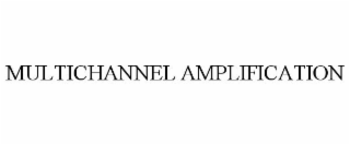 MULTICHANNEL AMPLIFICATION