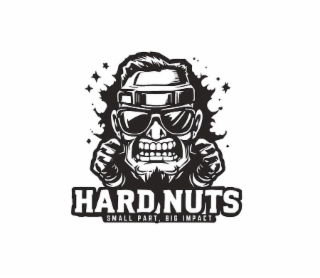 HARD NUTS SMALL PART. BIG IMPACT