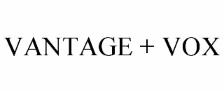 VANTAGE + VOX