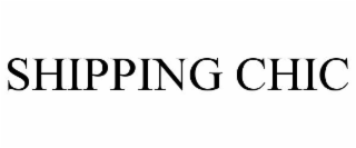 SHIPPING CHIC