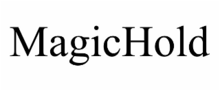 MAGICHOLD