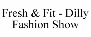 FRESH & FIT - DILLY FASHION SHOW