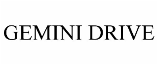 GEMINI DRIVE
