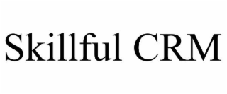 SKILLFUL CRM