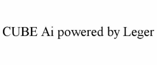 CUBE AI POWERED BY LEGER