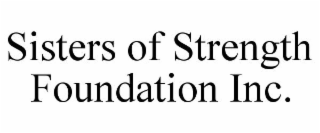 SISTERS OF STRENGTH FOUNDATION INC.