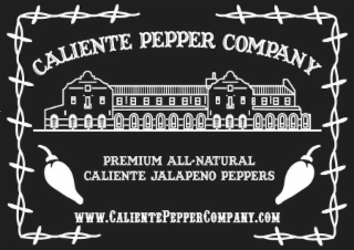 CALIENTE PEPPER COMPANY PREMIUM ALL-NATURAL CALIENTE JALAPENO PEPPERS WWW.CALIENTEPEPPERCOMPANY.COM