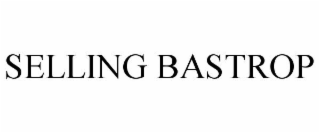 SELLING BASTROP