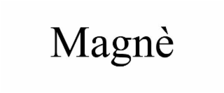 MAGNÈ