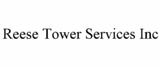 REESE TOWER SERVICES INC