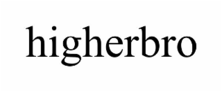 HIGHERBRO