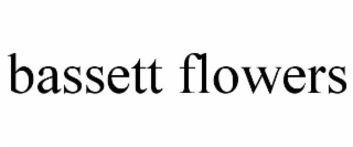 BASSETT FLOWERS