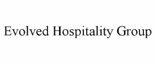 EVOLVED HOSPITALITY GROUP
