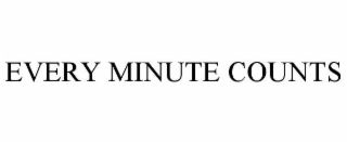 EVERY MINUTE COUNTS