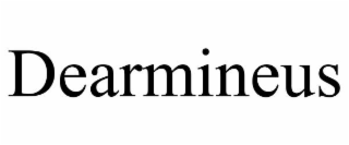 DEARMINEUS