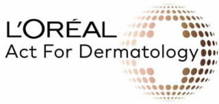 L'ORÉAL ACT FOR DERMATOLOGY